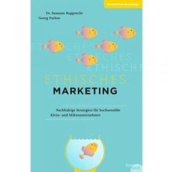 Ethisches Marketing: Nachhaltige Strategien für hochsensible Klein