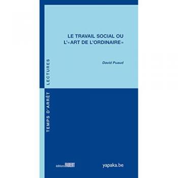 Le Travail social ou l'art de l'ordinaire