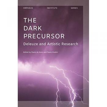 The Dark Precursor: Deleuze and Artistic Research by Paulo de Assis (English) Pa
