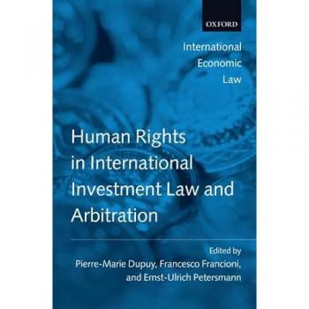 Human Rights in International Investment Law and Arbitration, International Economic Law Series