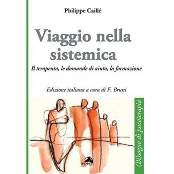 Viaggio nella sistemica. Il terapeuta, le domande di aiuto, la formazione