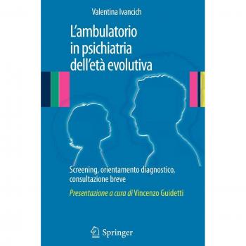 L' ambulatorio in psichiatria dell'età evolutiva. Screening, orientamento diagnostico, consultazione breve