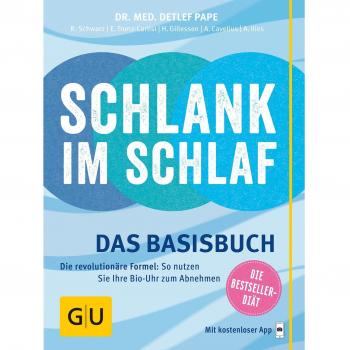 Schlank im Schlaf: Das Basisbuch. Die revolutionäre Formel: So nutzen Sie Ihre Bio-Uhr zum Abnehmen