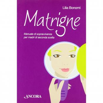 Matrigne. Manuale di sopravvivenza per madri di seconda scelta