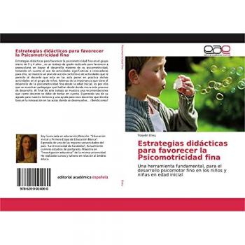Estrategias didácticas para favorecer la Psicomotricidad fina: Una herramienta fundamental, para el desarrollo psicomotor fino en los niños y niñas en edad inicial