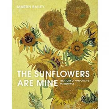 The Sunflowers Are Mine: The Story of Van Gogh's Masterpiece