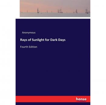 Rays of Sunlight for Dark Days: Fourth Edition