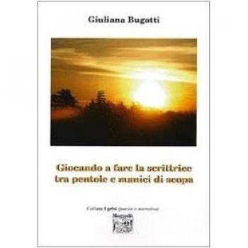 Giocando a fare la scrittrice tra pentole e manici di scopa