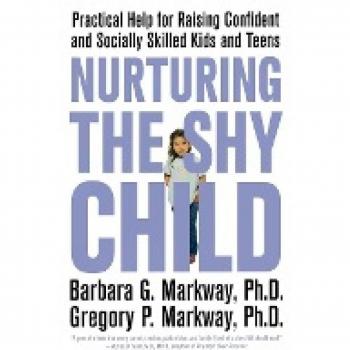 Markway, Barbara: Nurturing the Shy Child