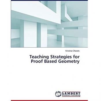 Teaching Strategies for Proof Based Geometry