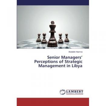 Senior Managers' Perceptions of Strategic Management in Libya