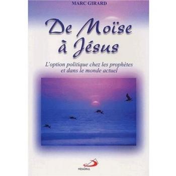 De moise a jesus : l'option politique chez les prophetes et dans le monde actuel