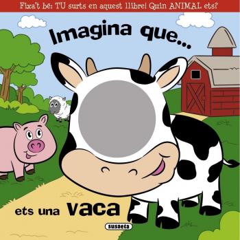 Imagina que... ets una vaca