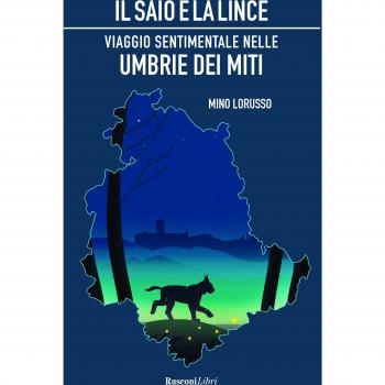 Il saio e la lince. Viaggio sentimentale nelle Umbrie dei miti