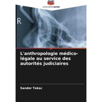 L'anthropologie médico-légale au service des autorités judiciaires