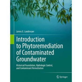 Introduction to Phytoremediation of Contaminated Groundwater