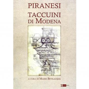 Piranesi. Taccuini di Modena. Ediz. illustrata