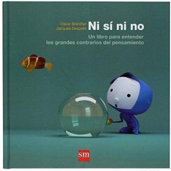 Ni sí ni no... Un libro para entender los grandes contrarios del pensamiento