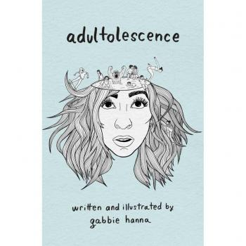 Gabbie Hanna Hanna, G: Adultolescence