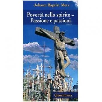 Povertà nello spirito. Passione e passioni