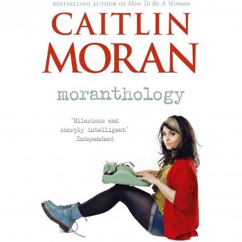 Caitlin Moran Moranthology