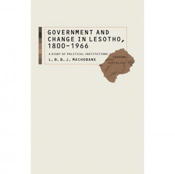 Government and Change in Lesotho, 1800-1966: A Study of Political Institutions