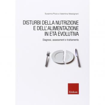 Disturbi della nutrizione e dell'alimentazione in età evolutiva. Diagnosi, assessment e trattamento