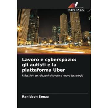 Souza, Ranidson: Lavoro e cyberspazio: gli autisti e la piattaforma Uber