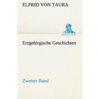 Erzgebirgische Geschichten: Zweiter Band