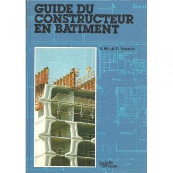 Guide du constructeur en bâtiment : a l'usage des eleves de l'enseignement technique.