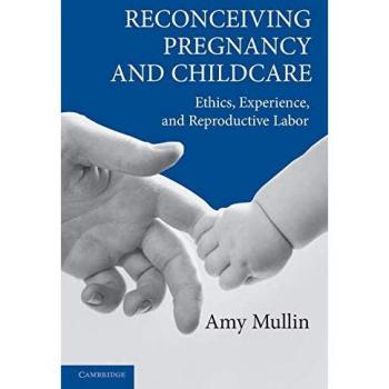 Mullin, Amy: Reconceiving Pregnancy and Childcare