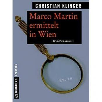 Christian Klinger Marco Martin Ermittelt In Wien: 30 Rätsel-Krimis (Rätsel-Krimis Im Gmeiner-Verlag)
