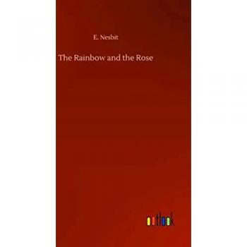 The Rainbow and the Rose