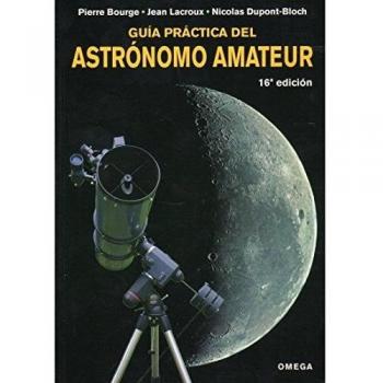 Guía práctica del astrónomo amateur