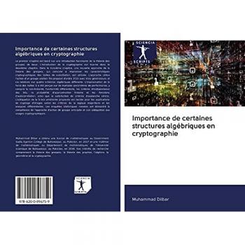 Dilbar, Muhammad: Importance de certaines structures algébriques en cryptographie