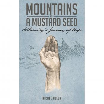 Mountains and a Mustard Seed: A Family's Journey of Hope