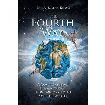 The Fourth Way: A Comprehensive Humanitarian Economic System to Save the World