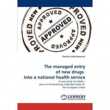 The managed entry of new drugs into a national health service: A case study for Malta, prior to its becoming a Member State of the European Union