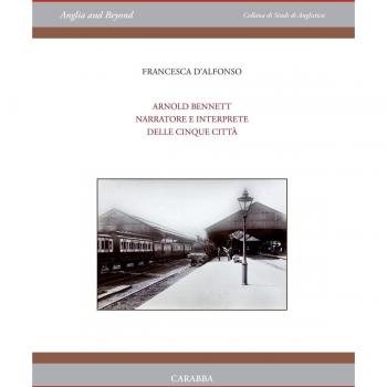 Arnold Bennet narratore e interprete delle «Cinque città»