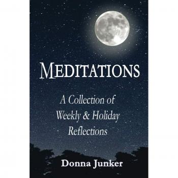 MEDITATIONS: A Collection of Weekly & Holiday Reflections
