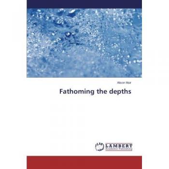 Fathoming the depths