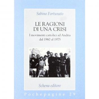 Le ragioni di una crisi. I movimenti cattolici ad Andria dal 1960 al 1975