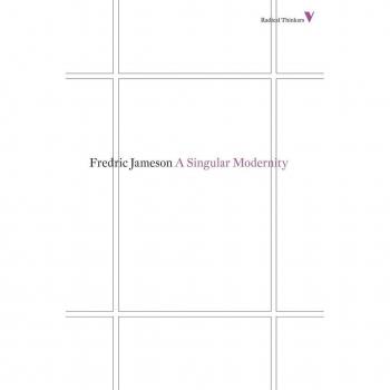 A Singular Modernity by Fredric Jameson