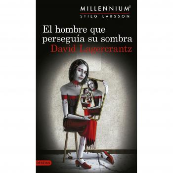 EL HOMBRE QUE PERSEGUIA SU SOMBRA (SERIE MILLENNIUM 5)