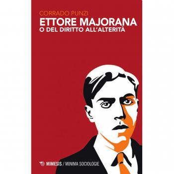 Ettore Majorana o del diritto all'alterità