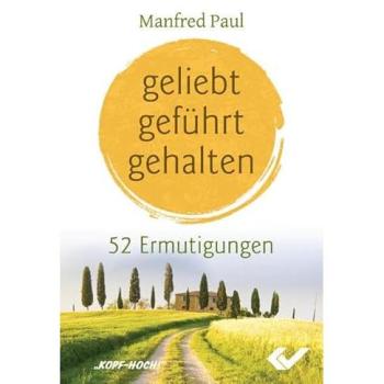 geliebt, geführt, gehalten: 52 Ermutigungen