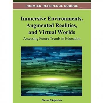 Immersive Environments, Augmented Realities, and Virtual Worlds: Assessing Future Trends in Education