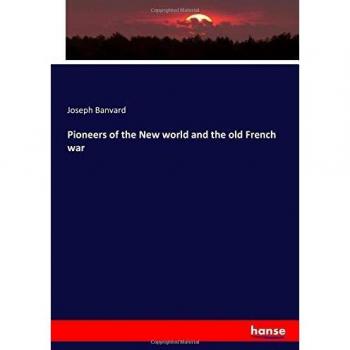 Pioneers of the New world and the old French war