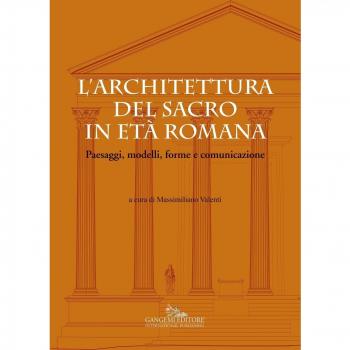 L' architettura del sacro in età romana. Paesaggi, modelli, forme e comunicazione