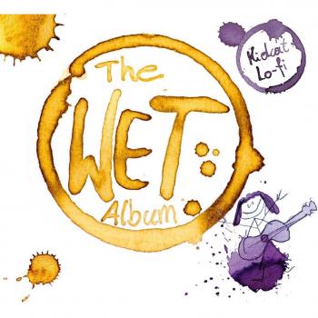 The Wet Album